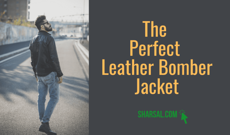 How To Choose A Perfect Leather Bomber Jacket 2023 1 Perfect Leather Bomber Jacket