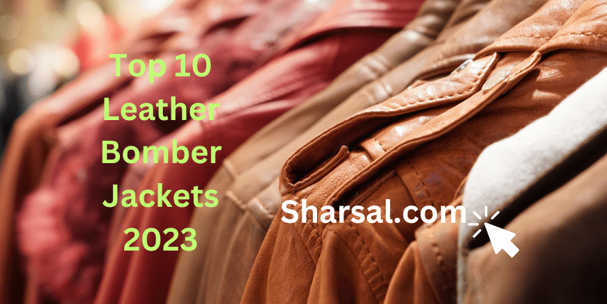 Top 10 Bomber Leather Jackets